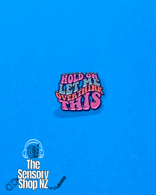 Hold On Let Me Over Think This - Pin