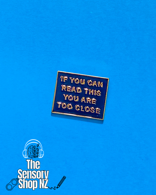 If You Can Read This You Are Too Close - Pin
